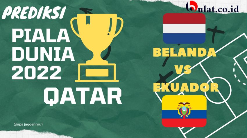 Prediksi Skor Piala Dunia 2022 Qatar: Belanda Dijagokan dari Ekuador 3-0